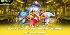 Bắn Cá 3D Đồ Họa Đẹp - Thế Giới Đại Dương Bao La Tại GEN88