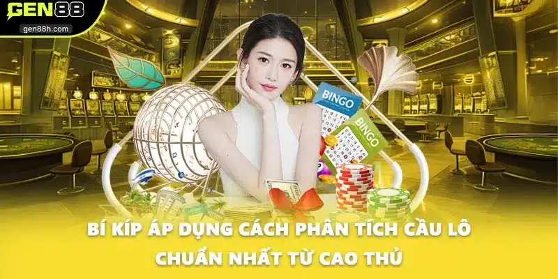 Bí kíp áp dụng cách phân tích cầu lô chuẩn nhất từ cao thủ