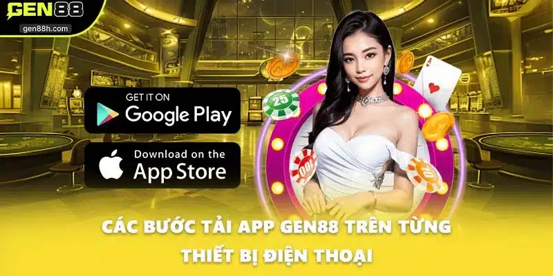 Các bước tải app GEN88 trên từng thiết bị điện thoại