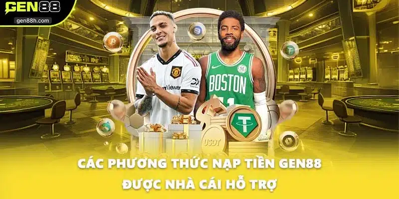 Các phương thức nạp tiền GEN88 được nhà cái hỗ trợ