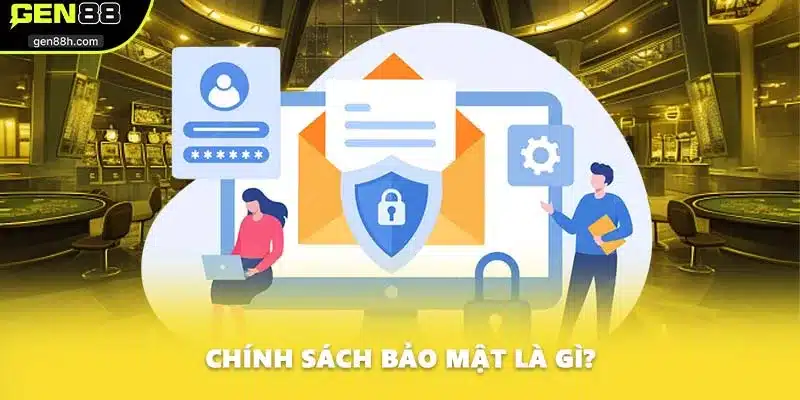 Chính sách bảo mật là gì?