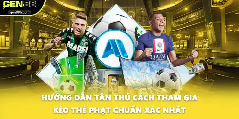 Hướng dẫn tân thủ cách tham gia kèo thẻ phạt chuẩn xác nhất
