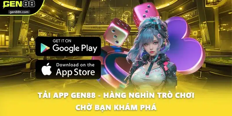 Tải App GEN88 - Hàng Nghìn Trò Chơi Chờ Bạn Khám Phá
