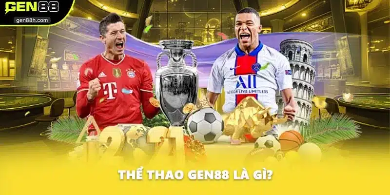 Thể Thao GEN88 là gì?